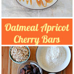 Pin Image: a plate topped with an Oatmeal Apricto Cherry Bar, drizzled in caramel sauce, with two forks on the plate, text, a cutting board with a bowl of flour, a cup of oats, a cup of cherries, a cup of apricots, a cup of white chocolate chips, a cup of brown sugar, and a stick of butter.