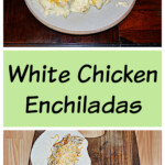 Pin Image: A plate with two white chicken enchiladas topped with cheese and a side of rice, text title, a cutting board with a tortilla filled with chicken and cheese and cut up chicken laying in a pile next to the tortilla.
