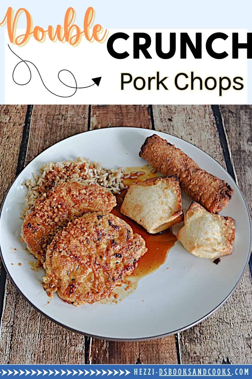 Pin Image: Text title, a plate of pork chops over top of rice with wontons and an egg roll.