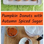 Pin Image: A platter with 4 Pumpkin Donuts rolled in spiced sugar with a pumpkin off to the side, text, a cutting board topped with a cup of flour, a bowl of spices, an egg, a cup of brown sugar, a half stick of butter, and a bowl of pumpkin.