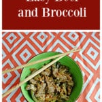 Pin Image: text title, a bowl of beef and broccoli with chop sticks on the bowl.