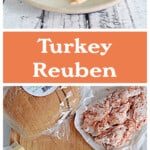 Pin Image: A plate with a turkey reuben and fries on it, text title, a cutting board with a pile of turkey, a loaf of bread, a package of swiss cheese, and a bag of sauerkraut.
