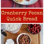 Pin Image: A plate with slices of pecan cranberry bread and two forks on it, text, a cutting board with a cup of flour, a bowl of cranberries, a bowl of pecans, a cup of sugar, a cup of brown sugar, 2 eggs, and olive oil on it.