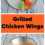 Pinterest Collage: A plate with 2 slices of pizza, three grilled wings in hot sauce, and a handful of carrot and celery sticks, text title, A bowl of crispy grilled wings tossed with hot sauce.