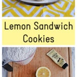 Pin Image: A plate with 3 lemon sandwich cookies stacked on top of each other, text title, ingredients for the cookies.