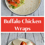 Pin Image: A wrap with lettuce and buffalo chicken on top of it, text title, A plate with a buffalo chicken wrap cut in half and stacked on top of each other.