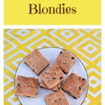 Pin Image: Text title, a plate of blondies.