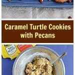 Pin Image: A platter of Caramel Turtle Cookies, text, a bowl of cookie dough, a bag of chocolate chips, and a bag of caramels.