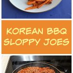 Pin Image: Two Korean BBQ Sloppy Joe Sandwiches topped with pickled vegetables and a side of sweet potato fries, text, a skillet with sloppy Joe mix in it.