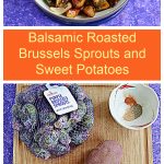 Pin Image: A bowl of Balsamic Brussels Sprouts and Sweet Potatoes, text, a cutting board with a bag of Purple Brussels Sprouts, a bowl of spices, a sweet potato, a bowl of pepitas, and a bulb of garlic.