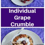 Pin Image: A plate with a ramekin of grape crumble on it, a pile of grapes, and two forks, text, a plate with a bowl of grape crumble on it with a fork digging into the crumble, a stem of grapes on one side, and a fork on the other side.