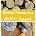 Pin Collage: A baking sheet with roasted yellow squash rounds and melted Parmesan cheese on top, text title, a cutting board with 4 yellow squash, salt, garlic, pepper, a container of garlic, and a container of Parmesan cheese on it.