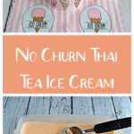 Pin Image: A pink and white ice cream napkin with a bowl of Thai Tea Ice Cream with a wooden spoon in it, text title, A container of Thai Tea Ice Cream with an ice cream scooper in it scooping out the ice cream.