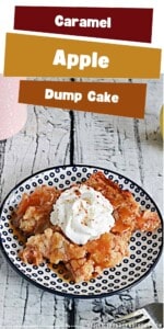 Pin Image: Text title, a plate with caramel apple dump cake and whipped cream on top.