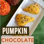 Pin Image: A platter of pumpkin scones with 2 pumpkins behind them, text title.