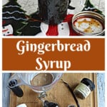 Pin Image: A jar of gingerbread syrup, text title, a cutting board with the ingredients on it.