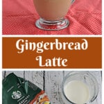 Pin Image: A mug of Gingerbread Latte with a gingerbread cookie on the rim, a text title, the ingredients to make a latte.