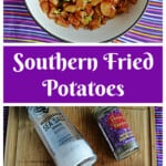 Pin Image: A bowl of Southern Fried Breakfast Potatoes, text title, all the ingredients to make fried potatoes.
