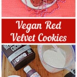 Pin Image: A plate of vegan red velvet cookies with beads on the plates, text title, a cutting board with ingredients on it.