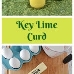 Pin Image: A jar of key lime curd with key limes beside it, text title, ingredients to make key lime curd.