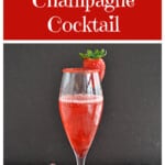 Pin Image: Text title, a glass of strawberry champagne cocktail with a strawberry on the rim.