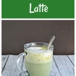 Pin Image: Text title, a mug of green tea hot matcha latte.
