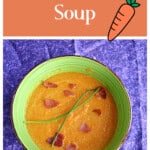 Pin Image: Text title, a bowl of carrot soup with chives on top.
