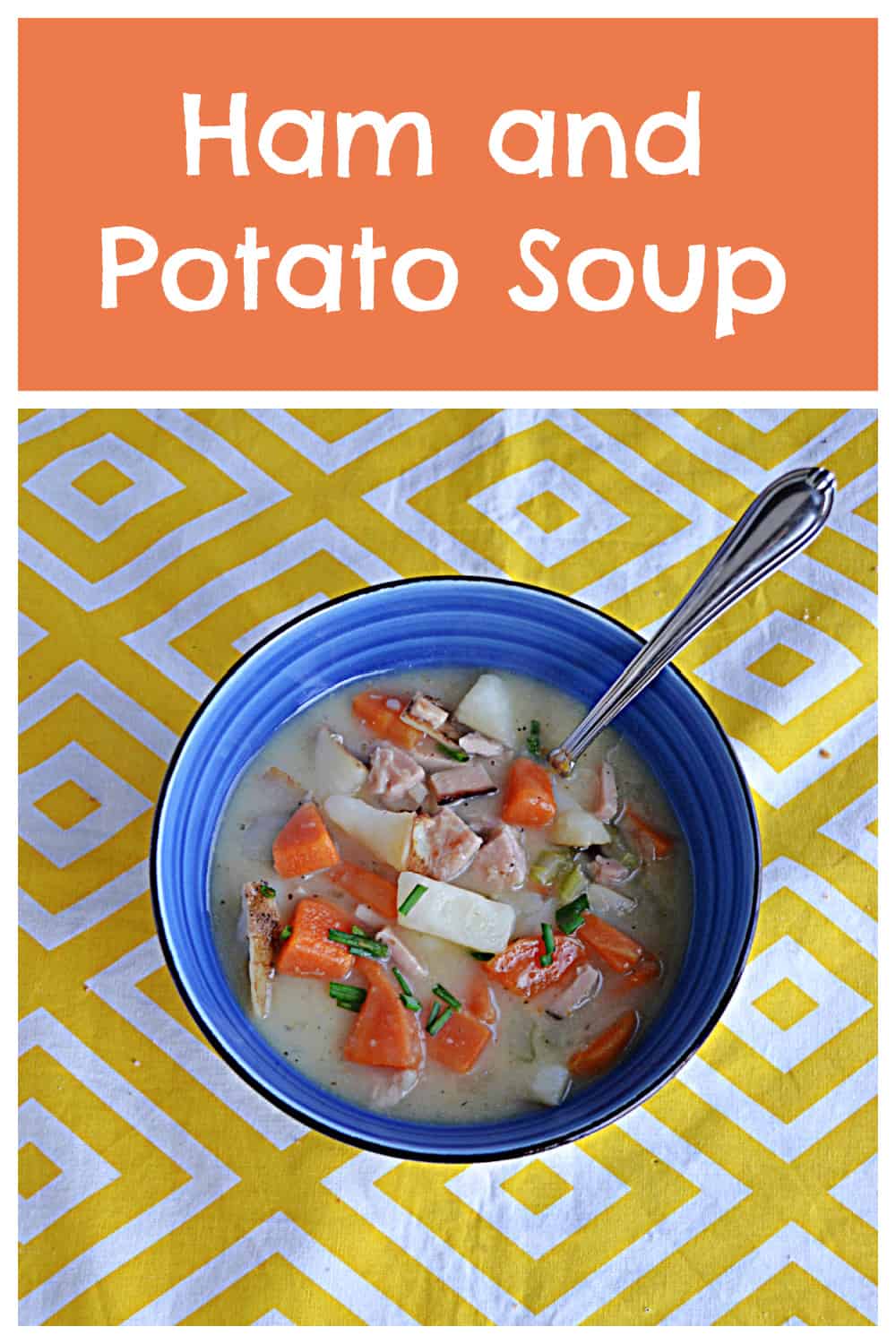 Pin Image: Text title, a bowl of Ham and Potato soup with a spoon in it.