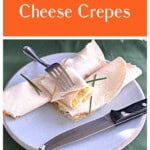 Pin Image: Text title, A plate with one whole crepe and one crepe cut open revealing the filling.
